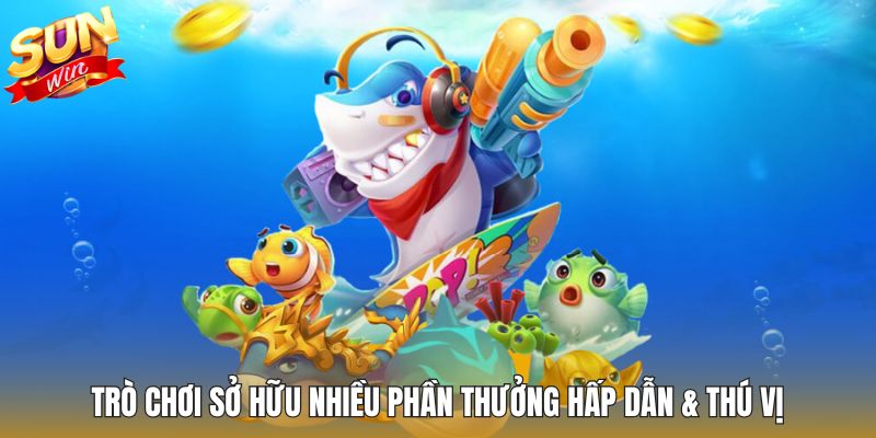 Trò chơi sở hữu nhiều phần thưởng hấp dẫn & thú vị